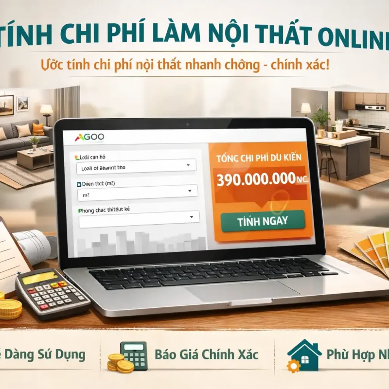 dự toán tính chi phí làm nội thất nhanh chính xác tại agoo